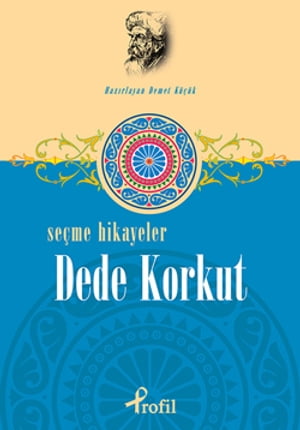 Dede Korkut - Seçme Hikayeler