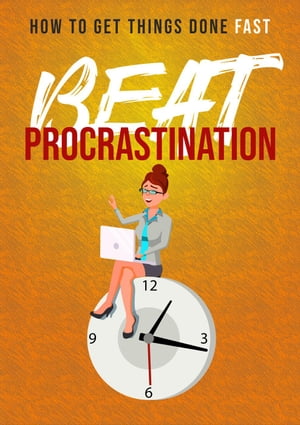 Procrastination - How to end procrastination step by step