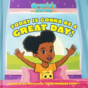 Gracie's Corner: Today Is Gonna Be a Great Day!【電子書籍】[ Gracie's Corner ]