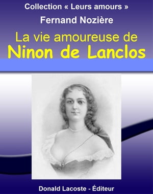 La vie amoureuse de Ninon de Lanclos