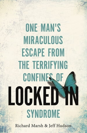 ŷKoboŻҽҥȥ㤨Locked In One man's miraculous escape from the terrifying confines of Locked-in syndromeŻҽҡ[ Richard Marsh ]פβǤʤ1,708ߤˤʤޤ