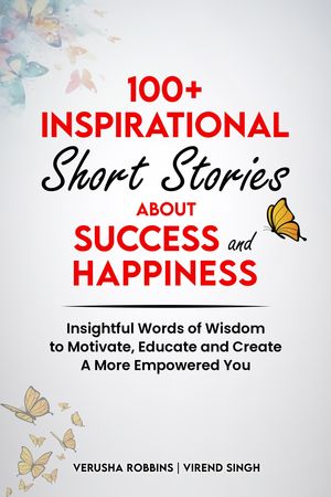 ŷKoboŻҽҥȥ㤨100+ Inspirational Short Stories about Success and Happiness Insightful Words of Wisdom to Motivate, Educate and Create a More Empowered YouŻҽҡ[ Verusha Robbins ]פβǤʤ670ߤˤʤޤ