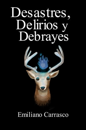 Desastres, Delirios y Debrayes