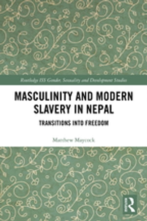 Masculinity and Modern Slavery in Nepal