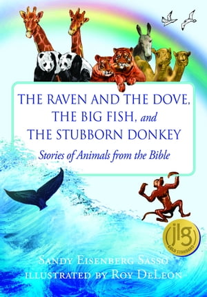 The Raven and the Dove, The Big Fish, and The Stubborn Donkey Stories of Animals from the Bible