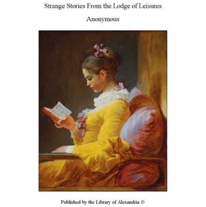 Strange Stories From The Lodge of Leisures