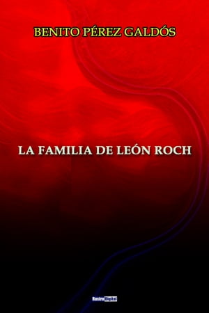 La familia de Le?n Roch【電子書籍】[ Benit