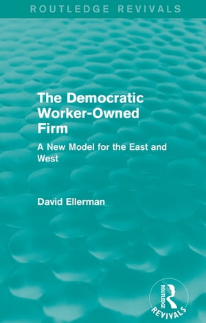 The Democratic Worker-Owned Firm (Routledge Revivals)