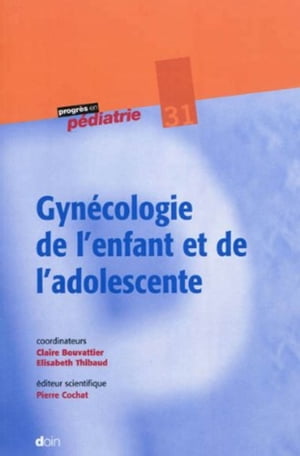 Gynécologie de l'enfant et de l'adolescente