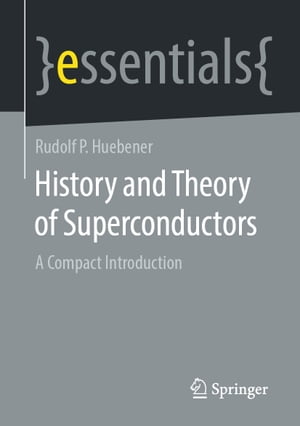 History and Theory of Superconductors