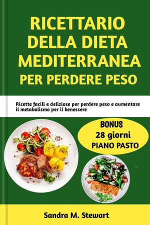 RICETTARIO DELLA DIETA MEDITERRANEA PER PERDERE PESO