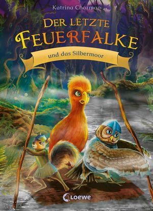 Der letzte Feuerfalke und das Silbermoor (Band 8) Komm mit auf eine wagemutige Rettungsmission - Erstlesebuch f?r Kinder ab 7 Jahren【電子書籍】[ Katrina Charman ]