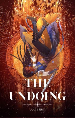 The Undoing Who Shall Stand【電子書籍】[ Aalis Blue ]