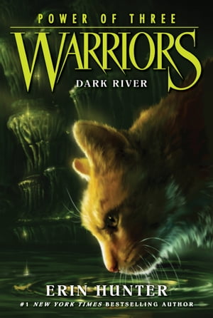 Warriors: Power of Three 2: Dark River【電子書籍】 Erin Hunter