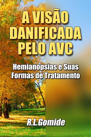 A Visão Danificada Pelo AVC: Hemianopsias e Suas Formas de Tratamento