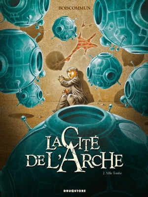 La Cit? de l'Arche - Tome 02 Ville Tombe【電子書籍】[ O.G. Boiscommun ]
