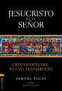 Jesucristo es el Se?or Cristolog?a del Nuevo Testamento