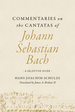 Commentaries on the Cantatas of Johann Sebastian Bach