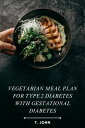 Vegetarian Meal Plan for Type 2 Diabetes with Gestational Diabetes