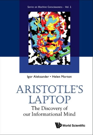 Aristotle's Laptop: The Discovery Of Our Informational Mind