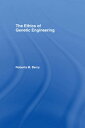 The Ethics of Genetic Engineering【電子書籍】[ Roberta M. Berry ]