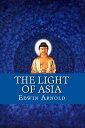 The Light of Asia【電子書籍】[ Edwin Arnol