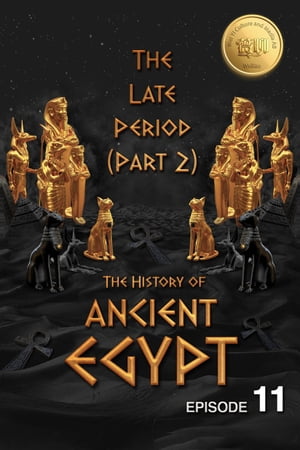 ŷKoboŻҽҥȥ㤨The History of Ancient Egypt: The Late Period (Part 2 Ancient Egypt Series, #11Żҽҡ[ Hui Wang ]פβǤʤ1,050ߤˤʤޤ