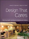 Design That Cares Planning Health Facilities for Patients and Visitors