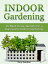 Indoor Gardening: 25 Must Know Secrets for a Successful Indoor Gardening