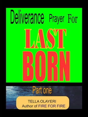 Deliverance Prayer For Last Born Daily Devotional for Teen and AdultŻҽҡ[ Tella Olayeri ]