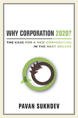 Why Corporation 2020? The Case for a New Corpora