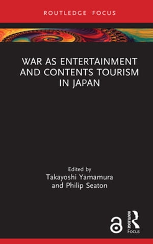 War as Entertainment and Contents Tourism in Japan