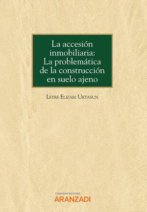 La accesi?n inmobiliaria: La problem?tica de la construcci?n en suelo ajeno【電子書籍】[ Javier Mart?nez Calvo ]