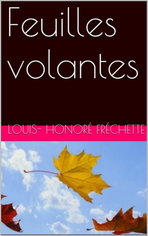 ŷKoboŻҽҥȥ㤨Feuilles volantesŻҽҡ[ Louis-Honor? Fr?chette ]פβǤʤ172ߤˤʤޤ