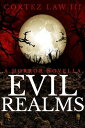 EVIL REALMS【電子書籍】[ Cortez Law III ]