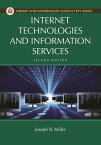 Internet Technologies and Information Services【電子書籍】[ Joseph B. Miller ]