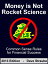 Money is Not Rocket Science - 2013 Edition - Common Sense Rules for Financial Success