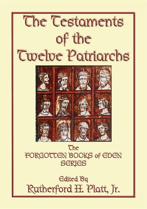 THE TESTAMENTS OF THE TWELVE PATRIARCHS - the biographies of 12 giants of the ancient world