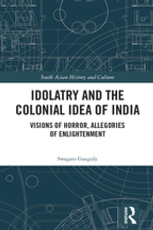 Idolatry and the Colonial Idea of India