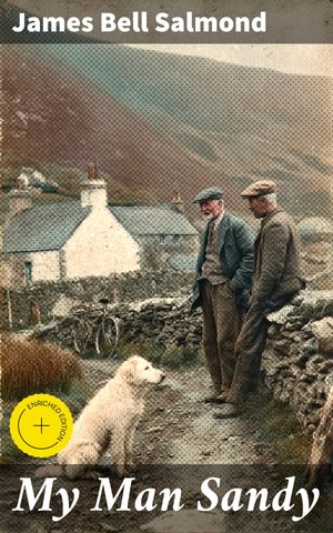 ŷKoboŻҽҥȥ㤨My Man Sandy Enriched edition. A Journey Through Turbulent Times in Early 20th Century ScotlandŻҽҡ[ James Bell Salmond ]פβǤʤ150ߤˤʤޤ