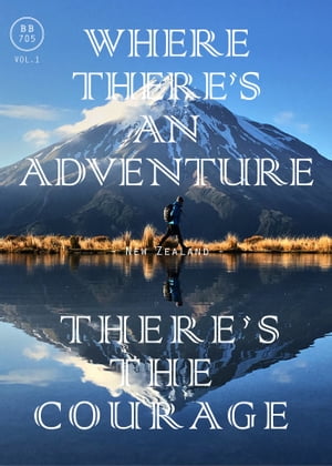 Where There's An Adventure, There's The Courage: