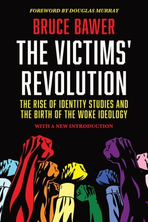 ŷKoboŻҽҥȥ㤨The Victims' Revolution: The Rise of Identity Studies and the Birth of the Woke IdeologyŻҽҡ[ Bruce Bawer ]פβǤʤ1,288ߤˤʤޤ