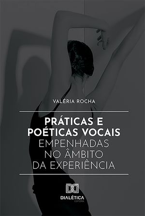 Práticas e Poéticas Vocais Empenhadas no Âmbito da Experiência