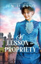 A Lesson in Propriety (Merriweather Academy for Young Ladies Book #1)【電子書籍】[ Jen...