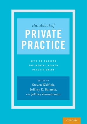 Handbook of Private Practice Keys to Success for Mental Health PractitionersŻҽҡ