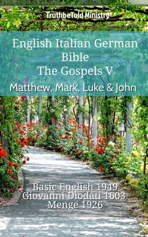 English Italian German Bible - The Gospels V - Matthew, Mark, Luke & John