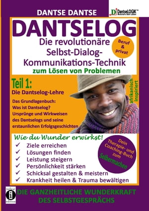 DantseLog Die revolution?re Selbst-Dialog-Kommunikations-Technik zum L?sen von Problemen.