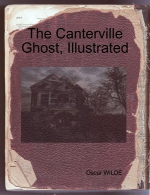 The Canterville Ghost, IllustratedŻҽҡ[ Oscar WILDE ]