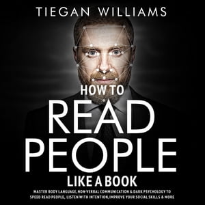 How To Read People Like A Book Master Body Language, Non-Verbal Communication & Dark Psychology To Speed Read People, Listen W..