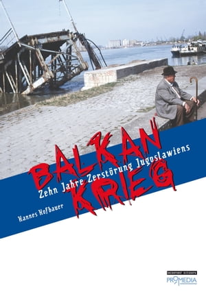 Balkankrieg Zehn Jahre Zerst rung Jugoslawiens【電子書籍】 Hannes Hofbauer